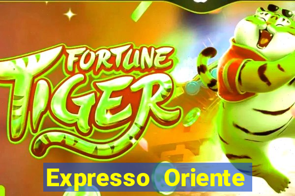 Expresso Oriente rota atual