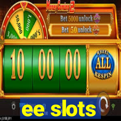 ee slots