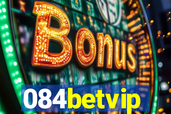 084betvip