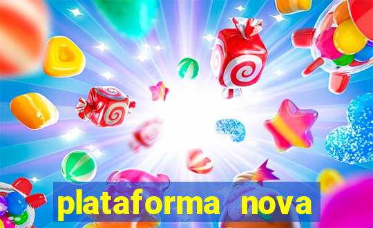 plataforma nova pagando muito