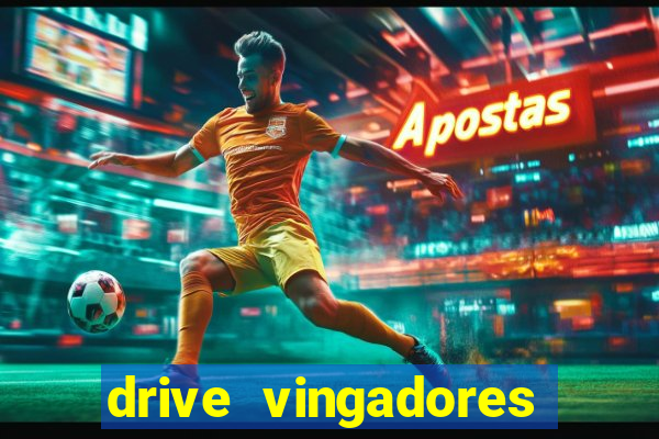 drive vingadores guerra infinita