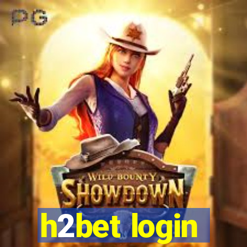 h2bet login