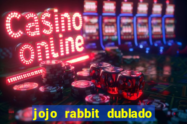 jojo rabbit dublado google drive