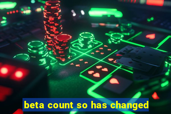 beta count so has changed