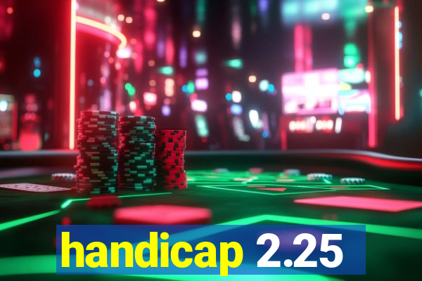 handicap 2.25