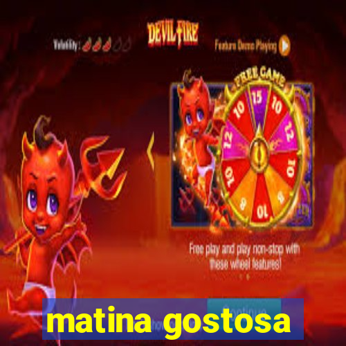 matina gostosa