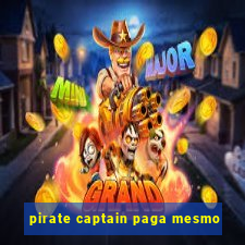 pirate captain paga mesmo