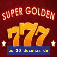 as 20 dezenas de ouro da dupla sena