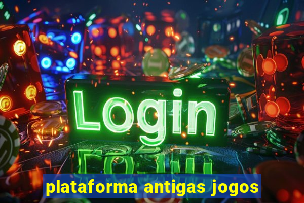 plataforma antigas jogos