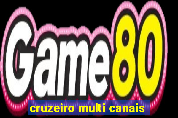 cruzeiro multi canais