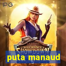 puta manaud