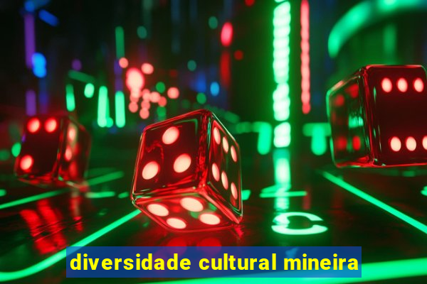 diversidade cultural mineira