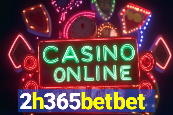 2h365betbet