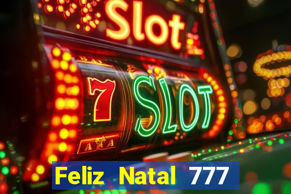 Feliz Natal 777 plataforma login