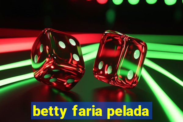 betty faria pelada