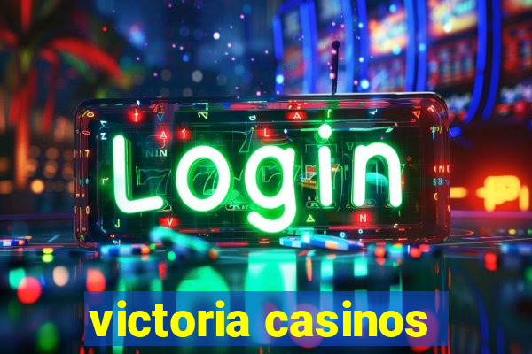 victoria casinos