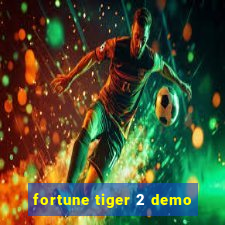 fortune tiger 2 demo