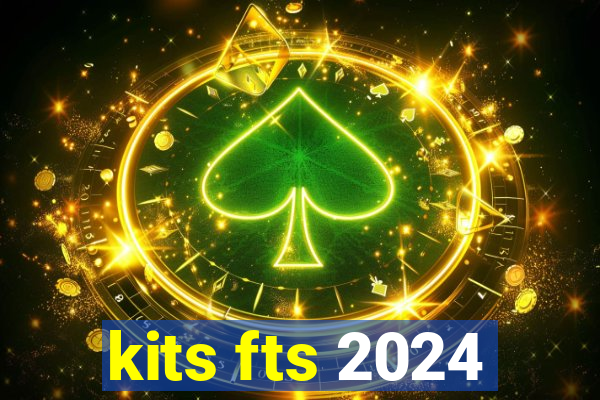 kits fts 2024