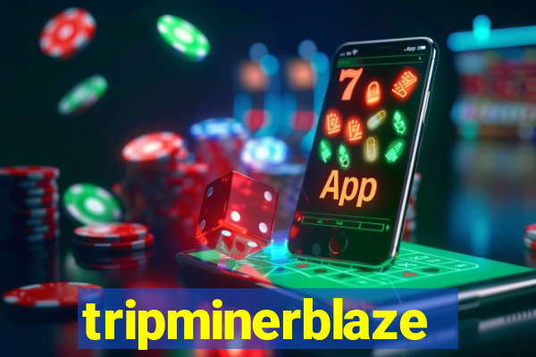 tripminerblaze