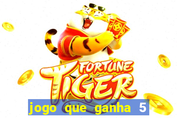 jogo que ganha 5 reais no cadastro