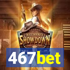 467bet