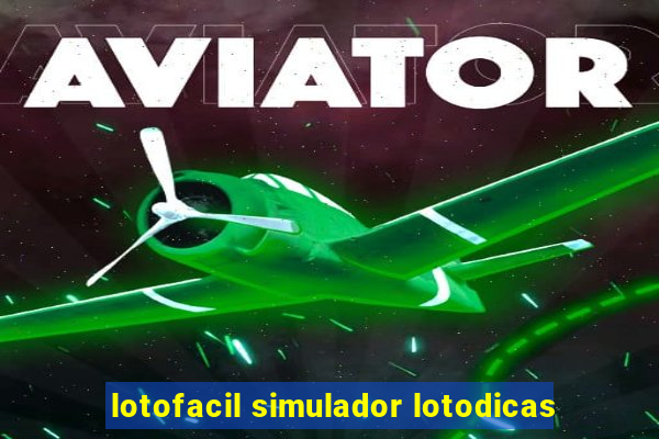 lotofacil simulador lotodicas