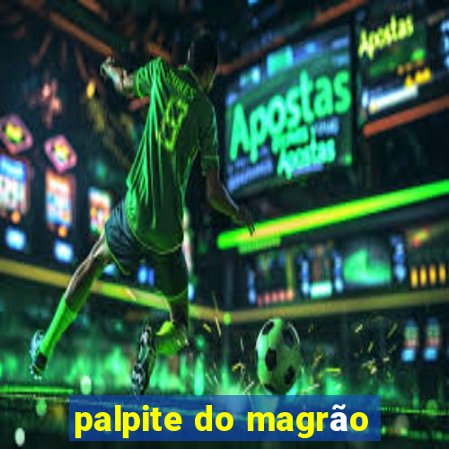 palpite do magrão