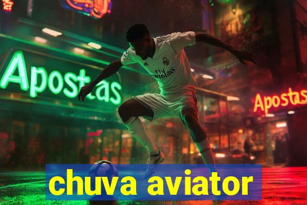 chuva aviator