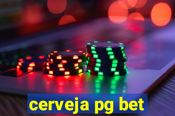 cerveja pg bet