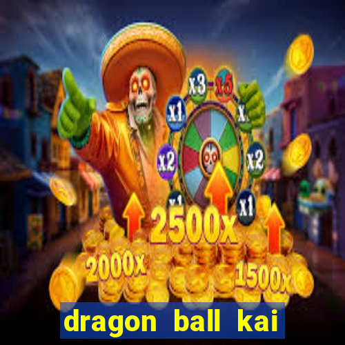 dragon ball kai legendado download