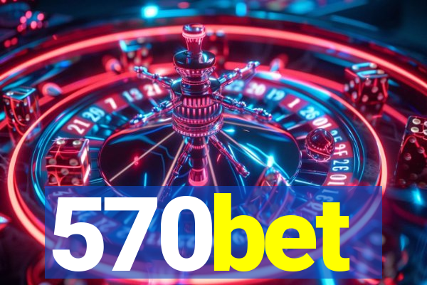 570bet