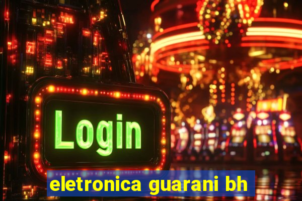 eletronica guarani bh