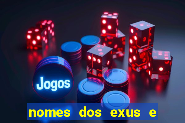 nomes dos exus e seus significados