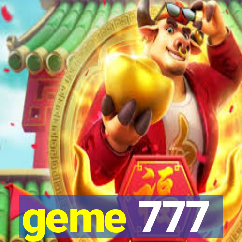 geme 777