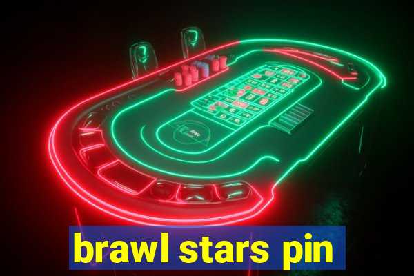 brawl stars pin