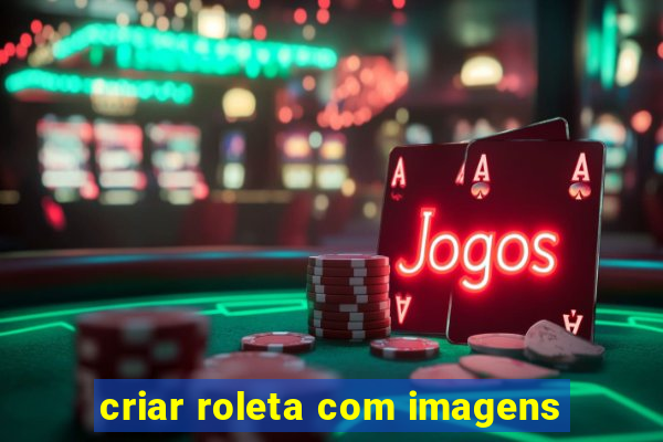 criar roleta com imagens