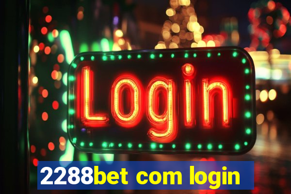 2288bet com login