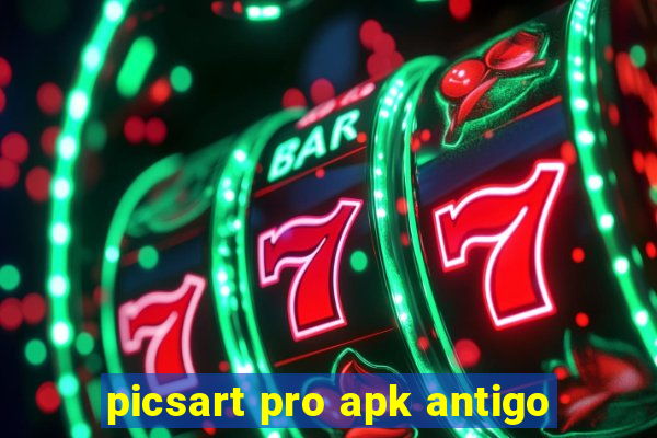 picsart pro apk antigo