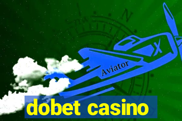 dobet casino