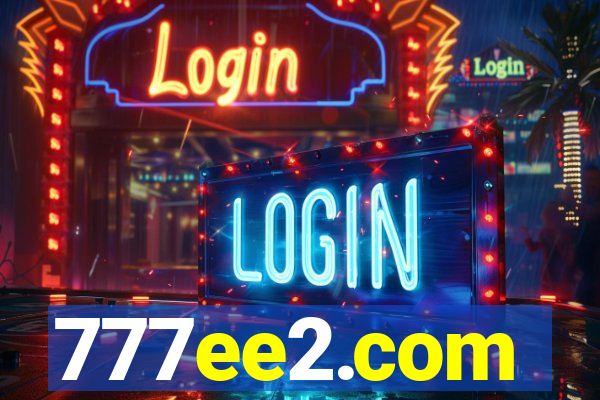 777ee2.com