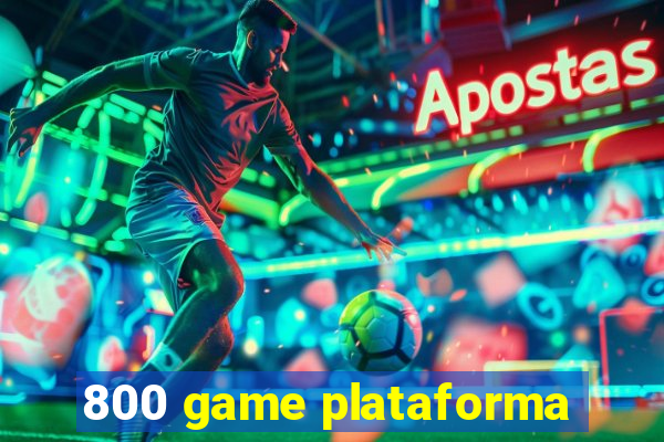 800 game plataforma