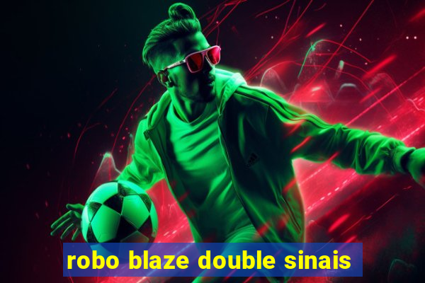 robo blaze double sinais