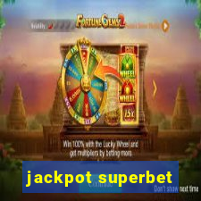 jackpot superbet