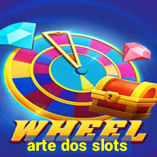 arte dos slots