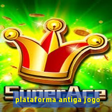 plataforma antiga jogo