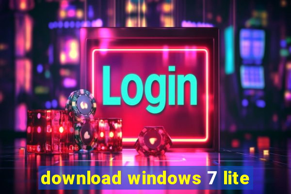 download windows 7 lite