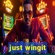 just wingit