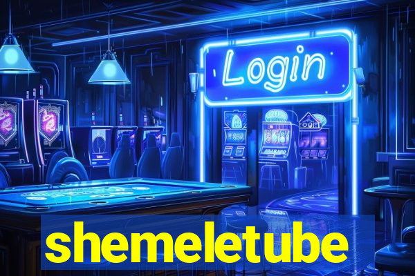 shemeletube