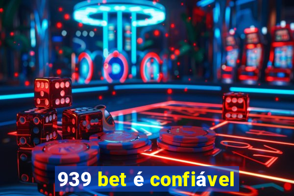 939 bet é confiável