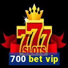 700 bet vip